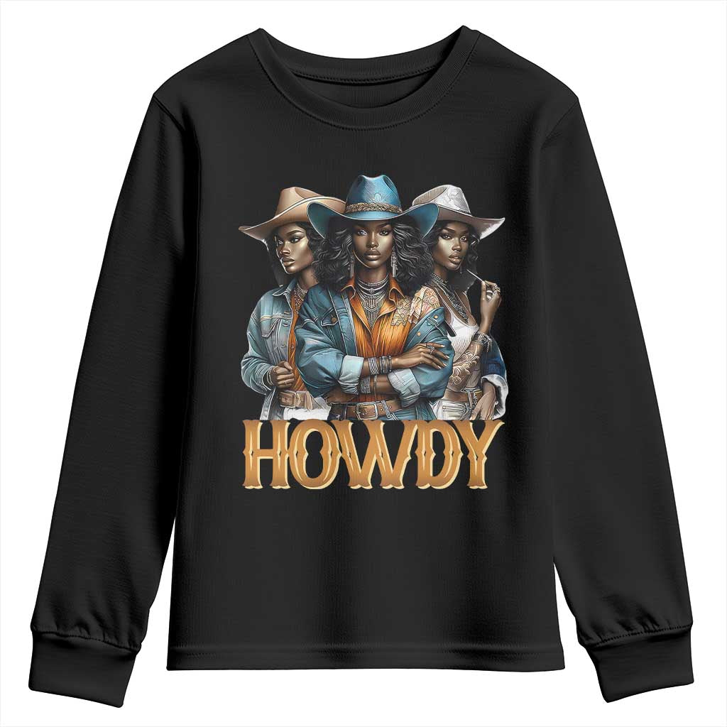 Howdy Melanin Cowgirl Youth Sweatshirt Retro Western Rodeo African American Women Black History