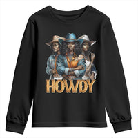 Howdy Melanin Cowgirl Youth Sweatshirt Retro Western Rodeo African American Women Black History