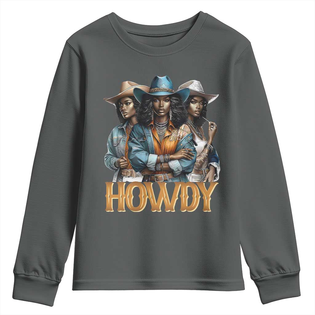 Howdy Melanin Cowgirl Youth Sweatshirt Retro Western Rodeo African American Women Black History