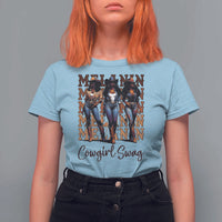 Melanin Cowgirl Swag T Shirt For Women African American Cowgirls Black History Pride