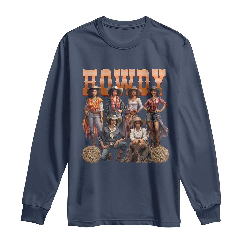 Howdy Melanin Cowgirl Long Sleeve Shirt Black History Western Rodeo Texas