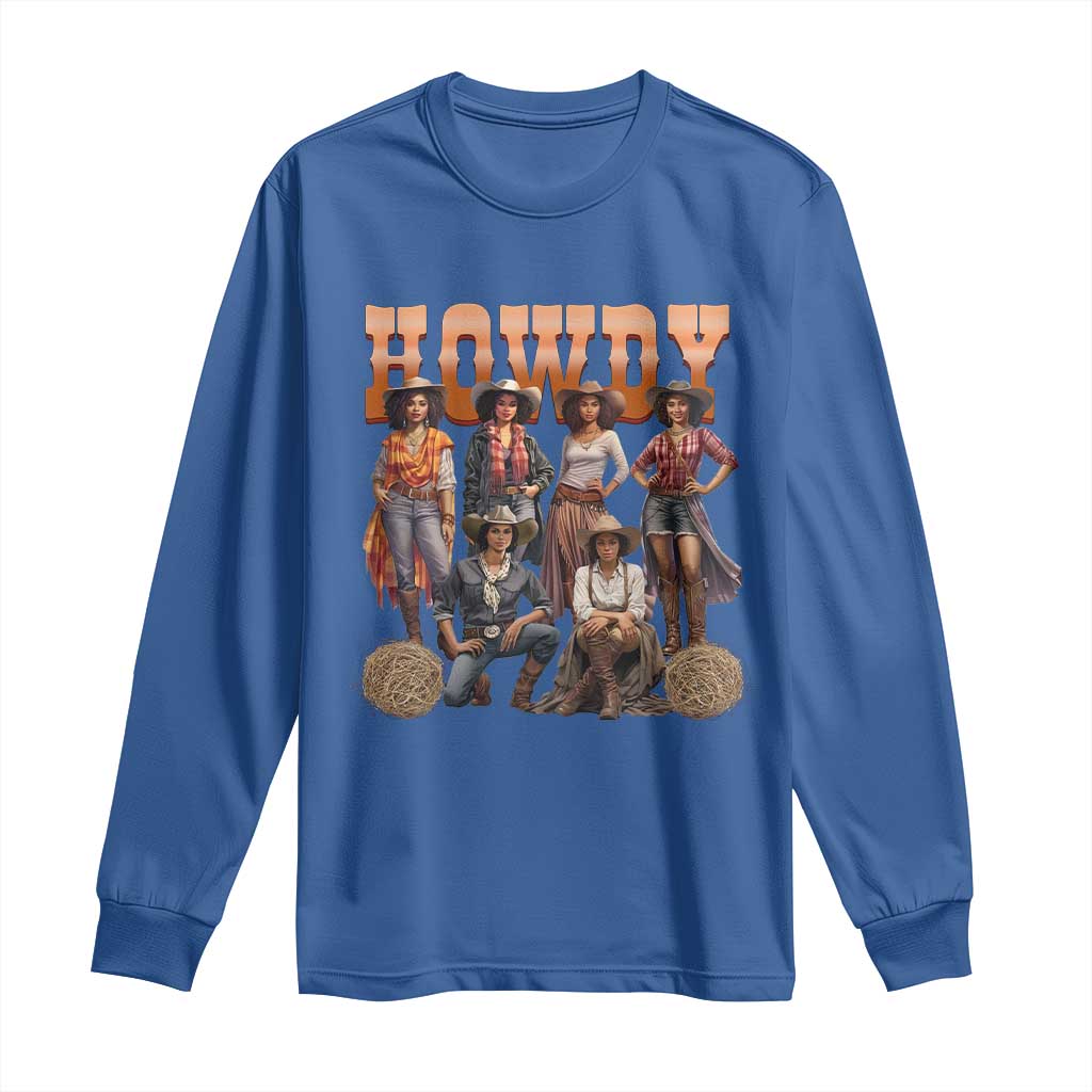 Howdy Melanin Cowgirl Long Sleeve Shirt Black History Western Rodeo Texas