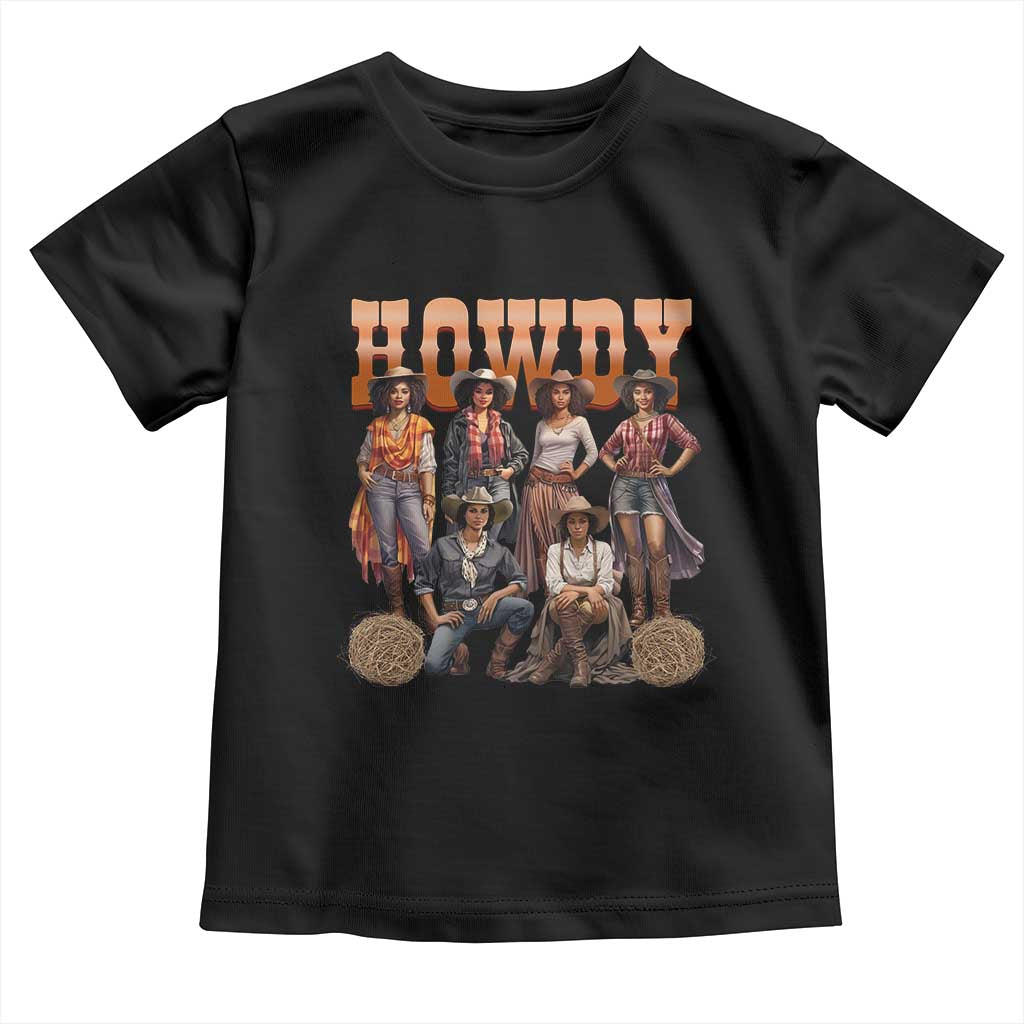 Howdy Melanin Cowgirl Toddler T Shirt Black History Western Rodeo Texas