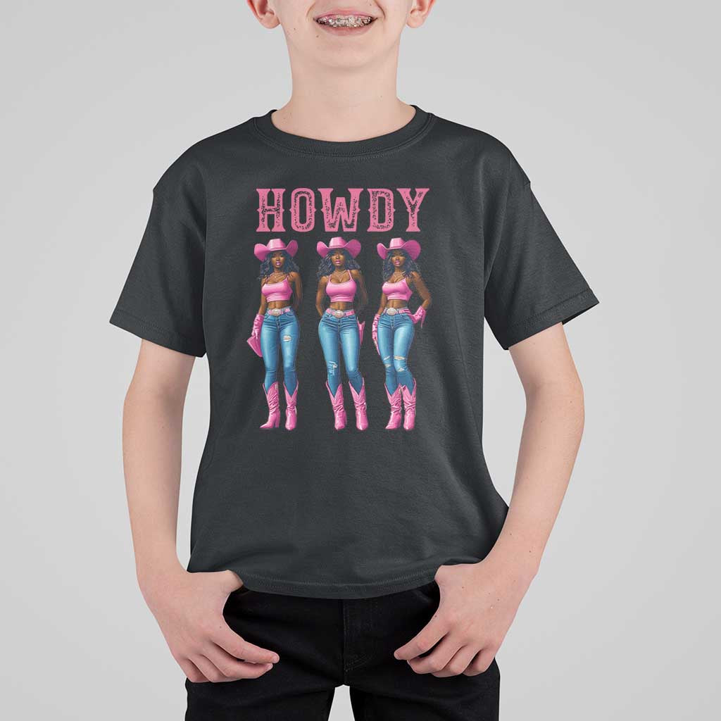 Howdy Melanin Cowgirl T Shirt For Kid Howdy Melanin Black Women Western Rodeo Black Cowgirls