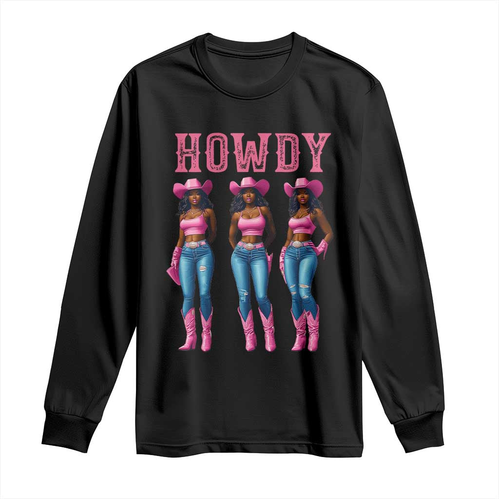 Howdy Melanin Cowgirl Long Sleeve Shirt Howdy Melanin Black Women Western Rodeo Black Cowgirls