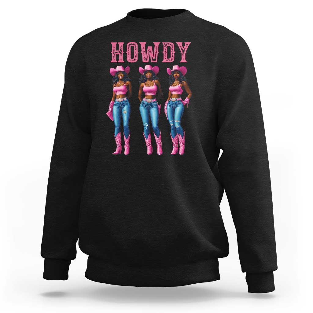 Howdy Melanin Cowgirl Sweatshirt Howdy Melanin Black Women Western Rodeo Black Cowgirls