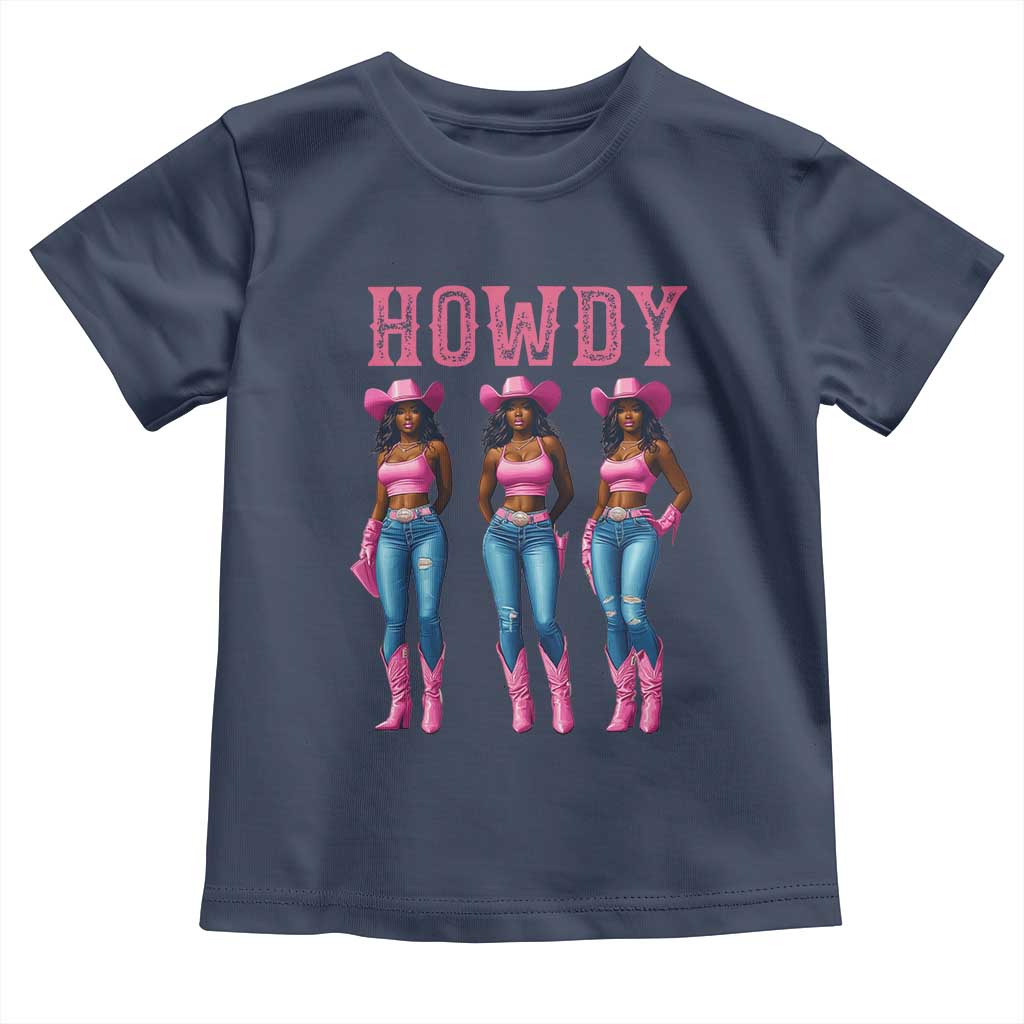Howdy Melanin Cowgirl Toddler T Shirt Howdy Melanin Black Women Western Rodeo Black Cowgirls