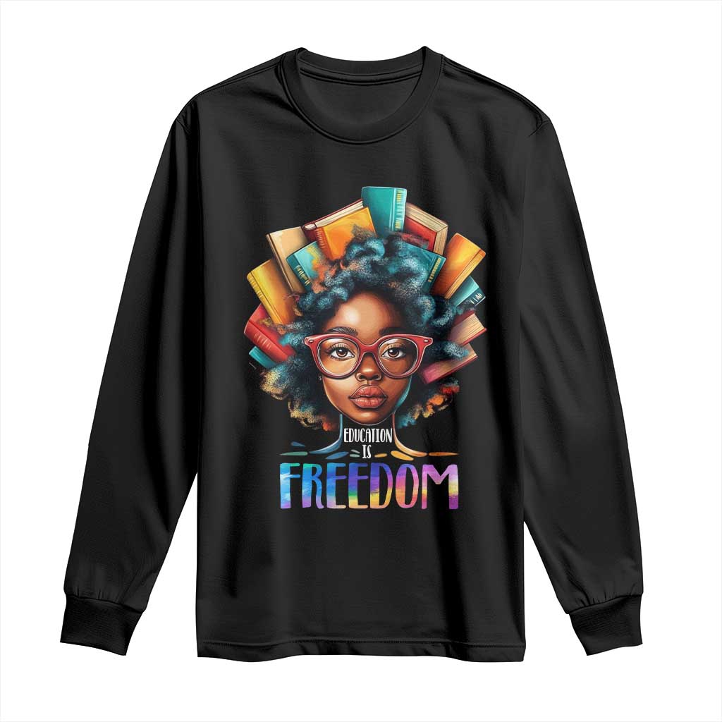 Black History Education Is Freedom Long Sleeve Shirt Black Teacher Books