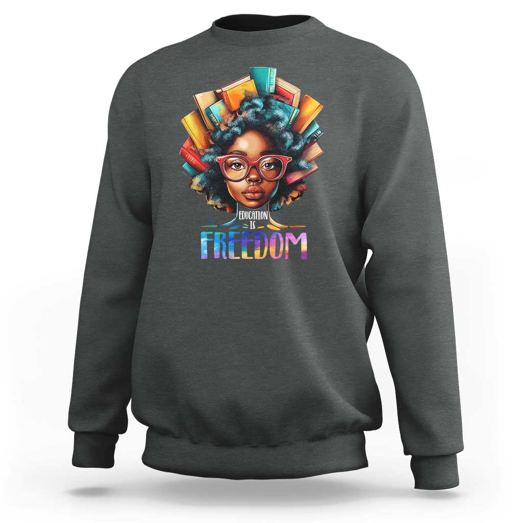 Black History Education Is Freedom Sweatshirt Black Teacher Books