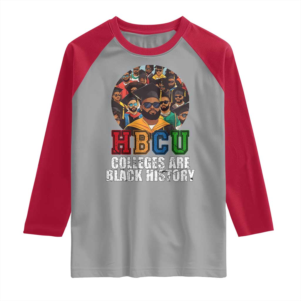 HBCU Colleges Are Black History Raglan Shirt African Education