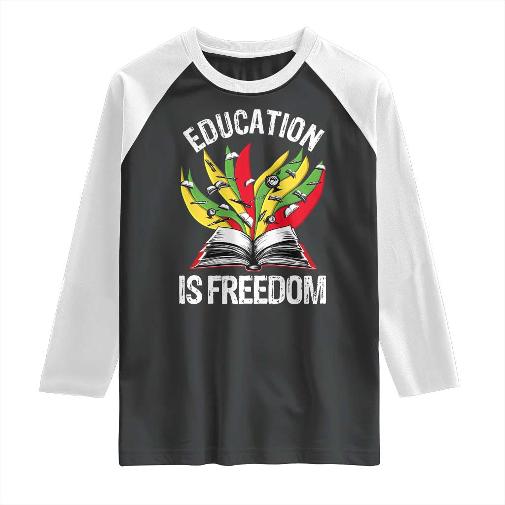 Education Is Freedom Raglan Shirt Teaching Black History Month Books