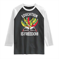 Education Is Freedom Raglan Shirt Teaching Black History Month Books