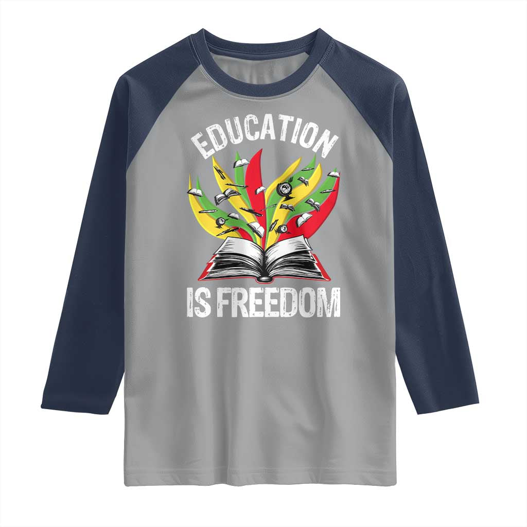 Education Is Freedom Raglan Shirt Teaching Black History Month Books