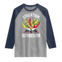 Education Is Freedom Raglan Shirt Teaching Black History Month Books