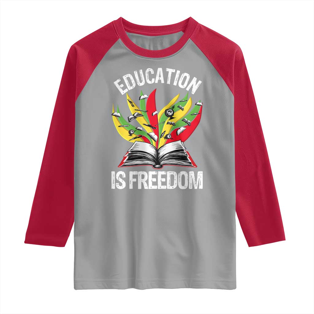 Education Is Freedom Raglan Shirt Teaching Black History Month Books