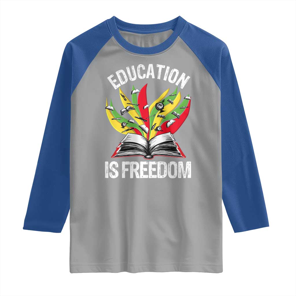 Education Is Freedom Raglan Shirt Teaching Black History Month Books