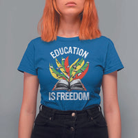 Education Is Freedom T Shirt For Women Teaching Black History Month Books