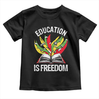 Education Is Freedom Toddler T Shirt Teaching Black History Month Books