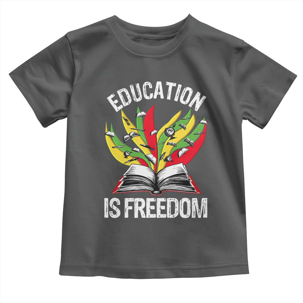 Education Is Freedom Toddler T Shirt Teaching Black History Month Books