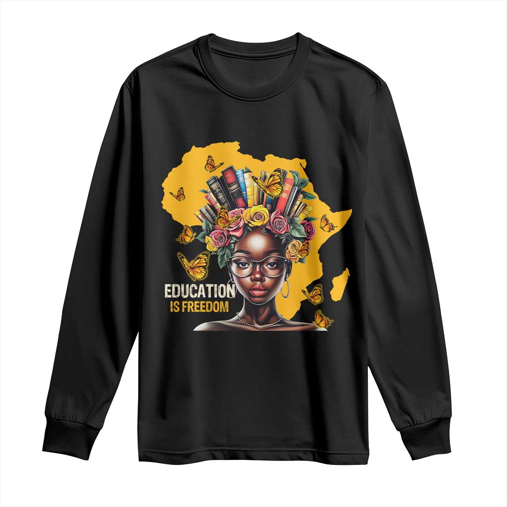 Education Is Freedom Long Sleeve Shirt Black Teacher Books Black History Month
