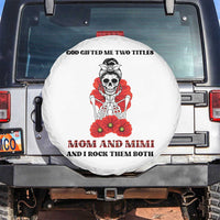 Funny Floral Skeleton Mom Spare Tire Cover God Gifted Me Two Titles Mom And Mimi Messy Bun Mother's Day