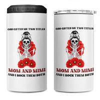 Funny Floral Skeleton Mom 4 in 1 Can Cooler Tumbler God Gifted Me Two Titles Mom And Mimi Messy Bun Mother's Day