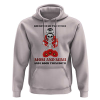 Funny Floral Skeleton Mom Hoodie God Gifted Me Two Titles Mom And Mimi Messy Bun Mother's Day