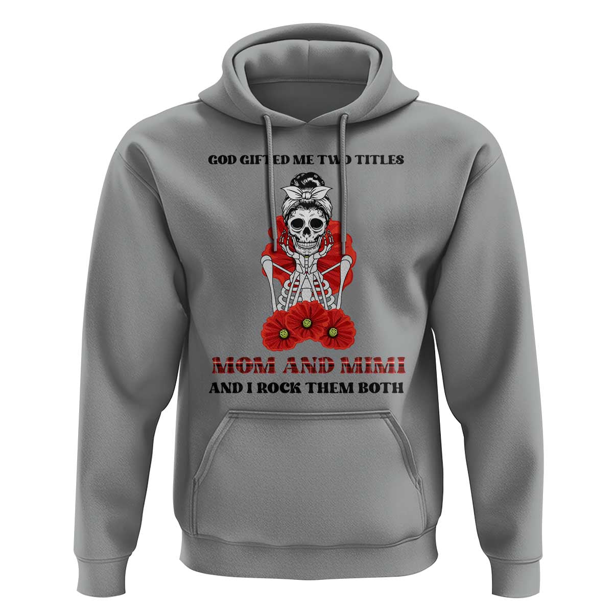 Funny Floral Skeleton Mom Hoodie God Gifted Me Two Titles Mom And Mimi Messy Bun Mother's Day
