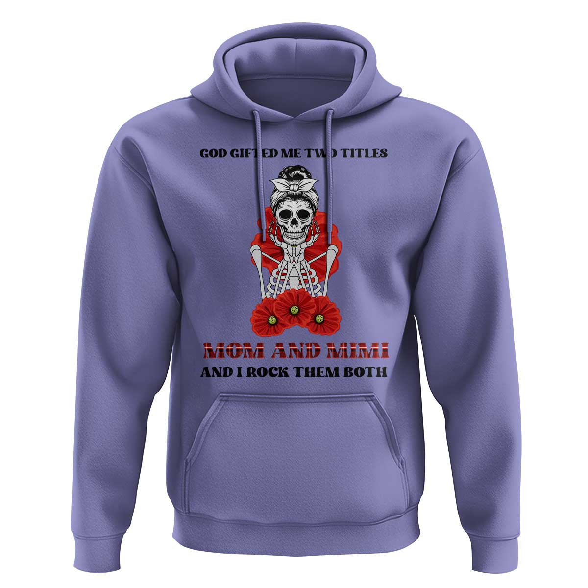 Funny Floral Skeleton Mom Hoodie God Gifted Me Two Titles Mom And Mimi Messy Bun Mother's Day