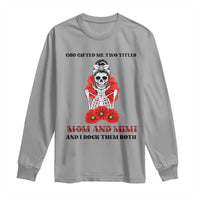 Funny Floral Skeleton Mom Long Sleeve Shirt God Gifted Me Two Titles Mom And Mimi Messy Bun Mother's Day