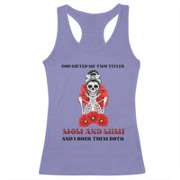 Funny Floral Skeleton Mom Racerback Tank Top God Gifted Me Two Titles Mom And Mimi Messy Bun Mother's Day