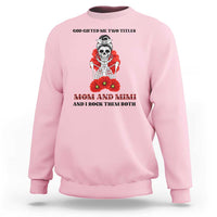Funny Floral Skeleton Mom Sweatshirt God Gifted Me Two Titles Mom And Mimi Messy Bun Mother's Day