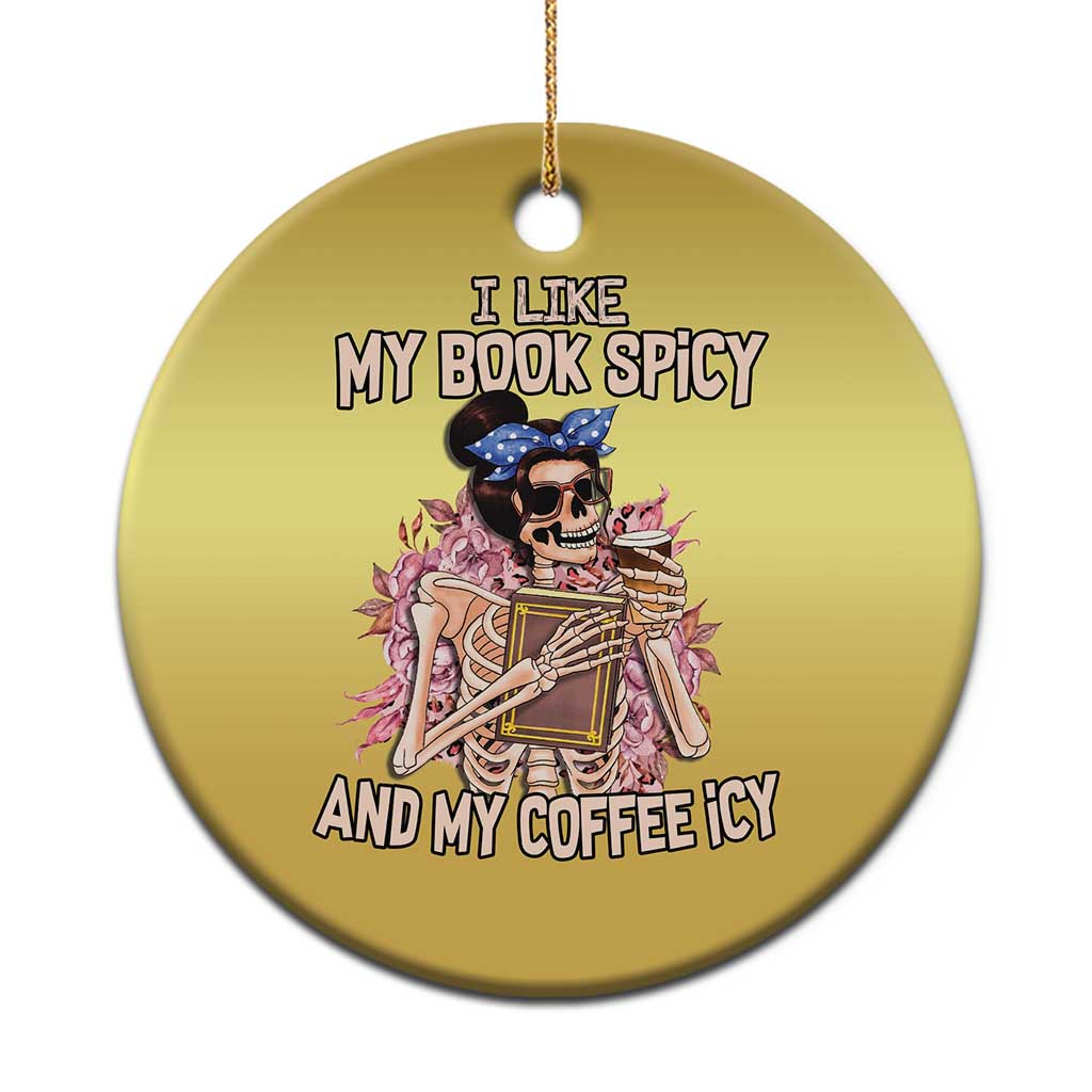 Reading Skeleton Christmas Ornament I Like My Books Spicy And My Coffee Icy Book and Coffee Lovers - Wonder Print Shop