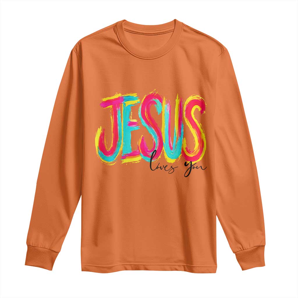 Jesus Loves You Colorful Brush Stroke Christian Long Sleeve Shirt Faith Inspirational Religious Gift for Believers