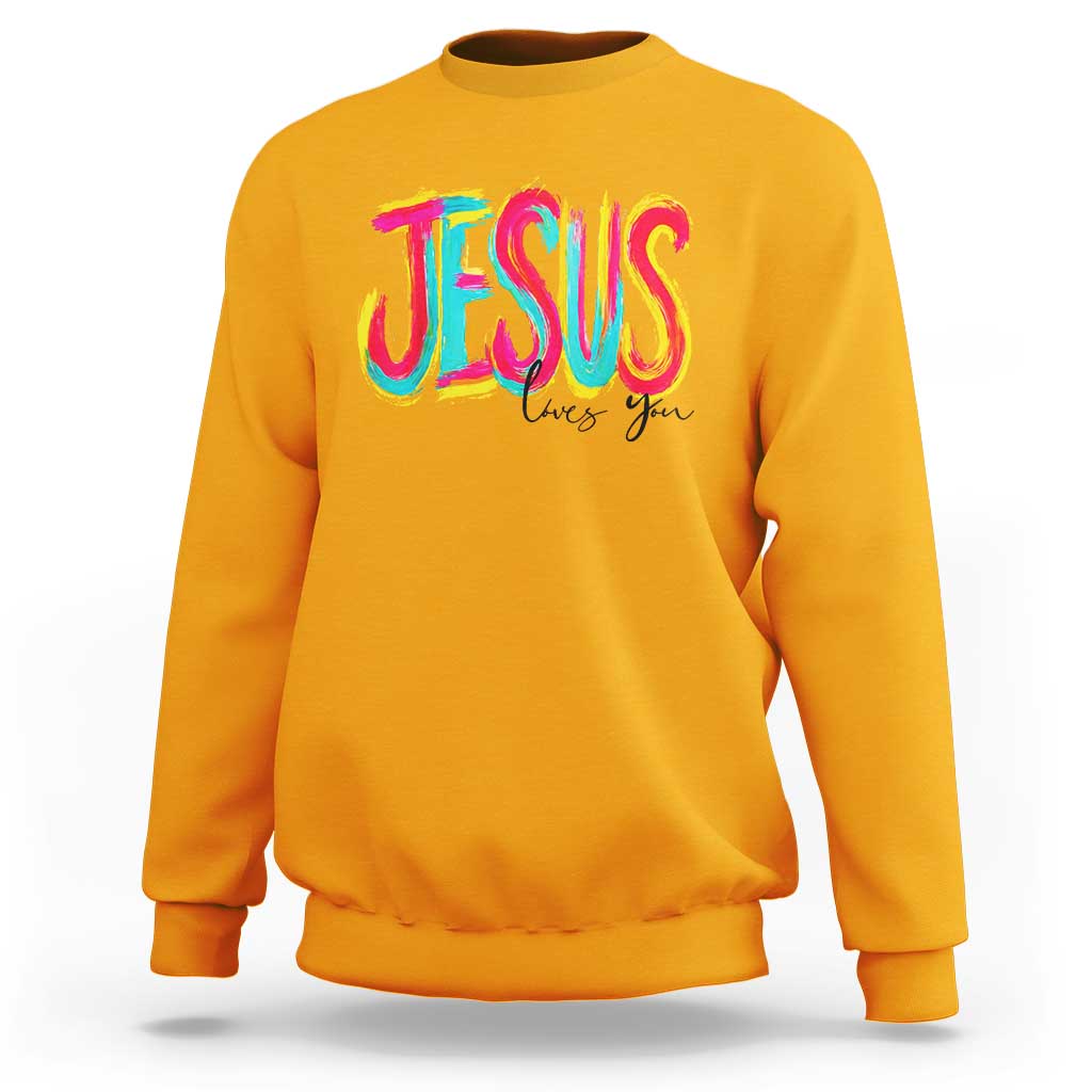 Jesus Loves You Colorful Brush Stroke Christian Sweatshirt Faith Inspirational Religious Gift for Believers