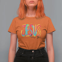 Jesus Loves You Colorful Brush Stroke Christian T Shirt For Women Faith Inspirational Religious Gift for Believers