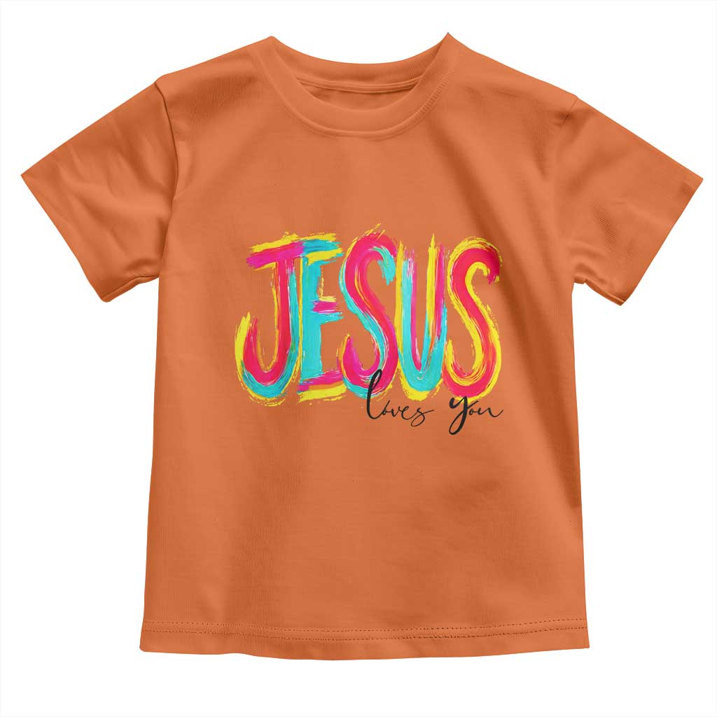 Jesus Loves You Colorful Brush Stroke Christian Toddler T Shirt Faith Inspirational Religious Gift for Believers