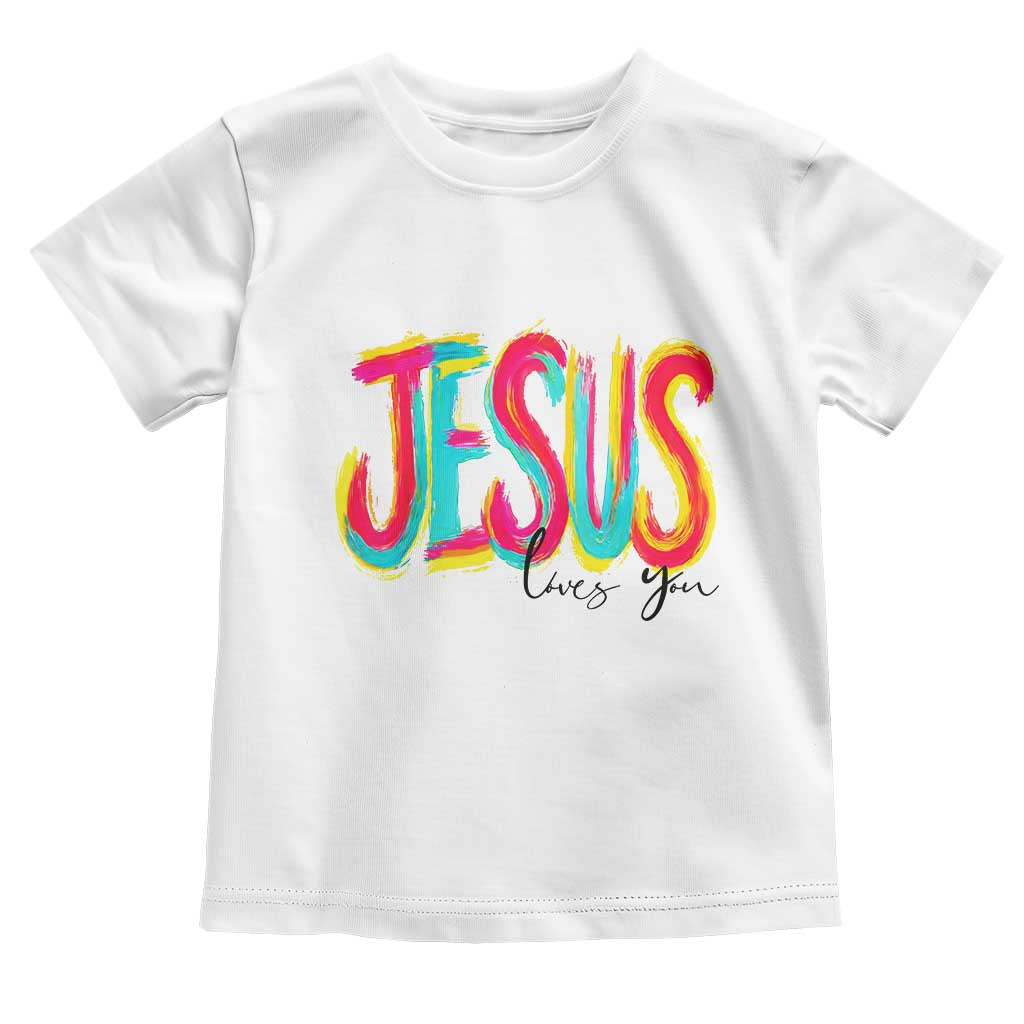 Jesus Loves You Colorful Brush Stroke Christian Toddler T Shirt Faith Inspirational Religious Gift for Believers