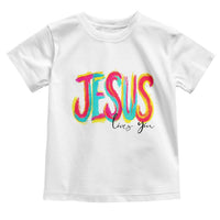 Jesus Loves You Colorful Brush Stroke Christian Toddler T Shirt Faith Inspirational Religious Gift for Believers