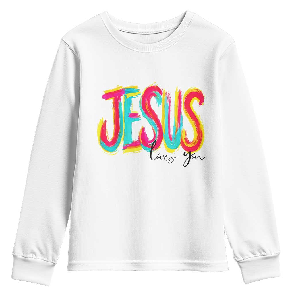 Jesus Loves You Colorful Brush Stroke Christian Youth Sweatshirt Faith Inspirational Religious Gift for Believers