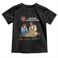 I Am Piecing Your Broken Pieces Christian Healing Toddler T Shirt Jesus Comfort Faith Restoration Inspirational Gift