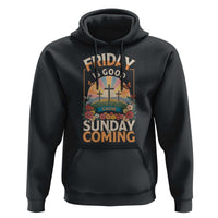 Friday Is Good Cause Sunday Is Coming Christian Easter Hoodie Cross Sunrise Floral Faith Inspirational Gift