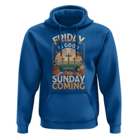 Friday Is Good Cause Sunday Is Coming Christian Easter Hoodie Cross Sunrise Floral Faith Inspirational Gift