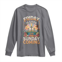 Friday Is Good Cause Sunday Is Coming Christian Easter Long Sleeve Shirt Cross Sunrise Floral Faith Inspirational Gift