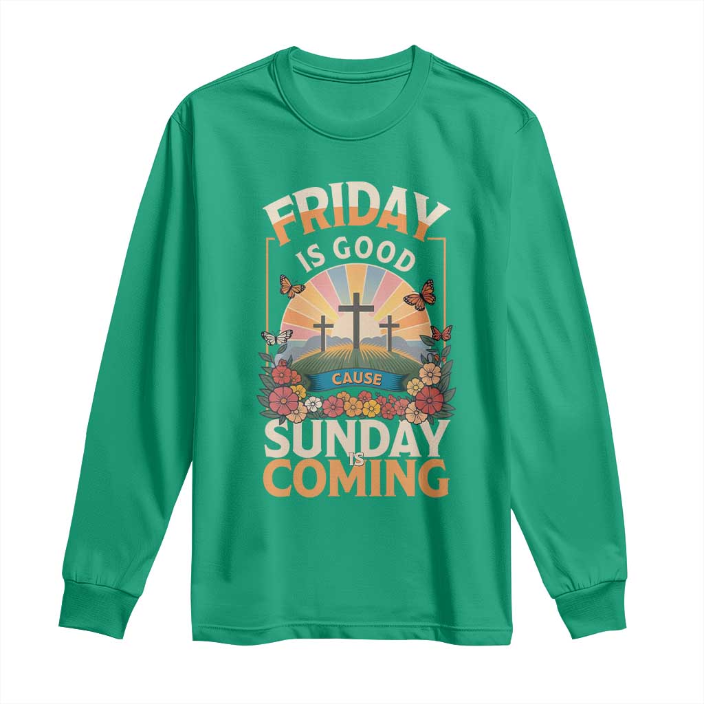 Friday Is Good Cause Sunday Is Coming Christian Easter Long Sleeve Shirt Cross Sunrise Floral Faith Inspirational Gift