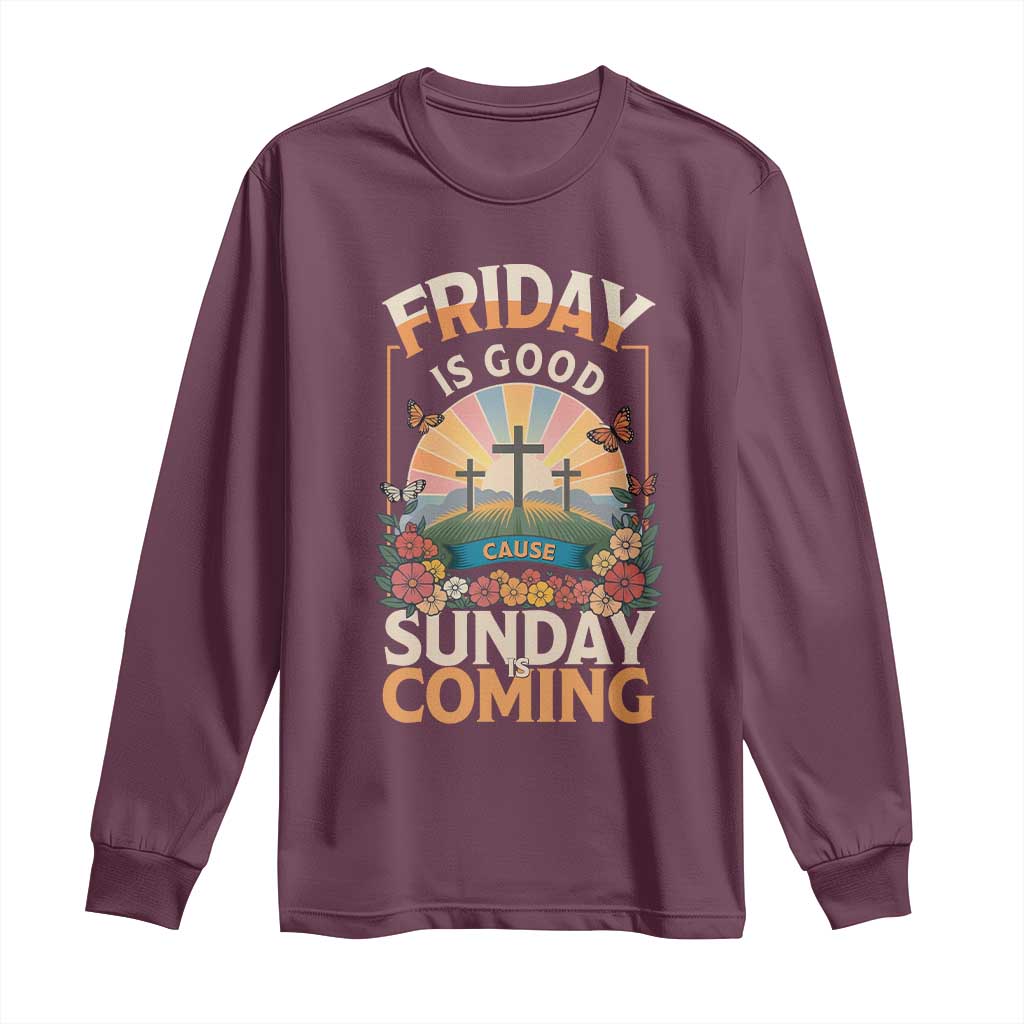 Friday Is Good Cause Sunday Is Coming Christian Easter Long Sleeve Shirt Cross Sunrise Floral Faith Inspirational Gift