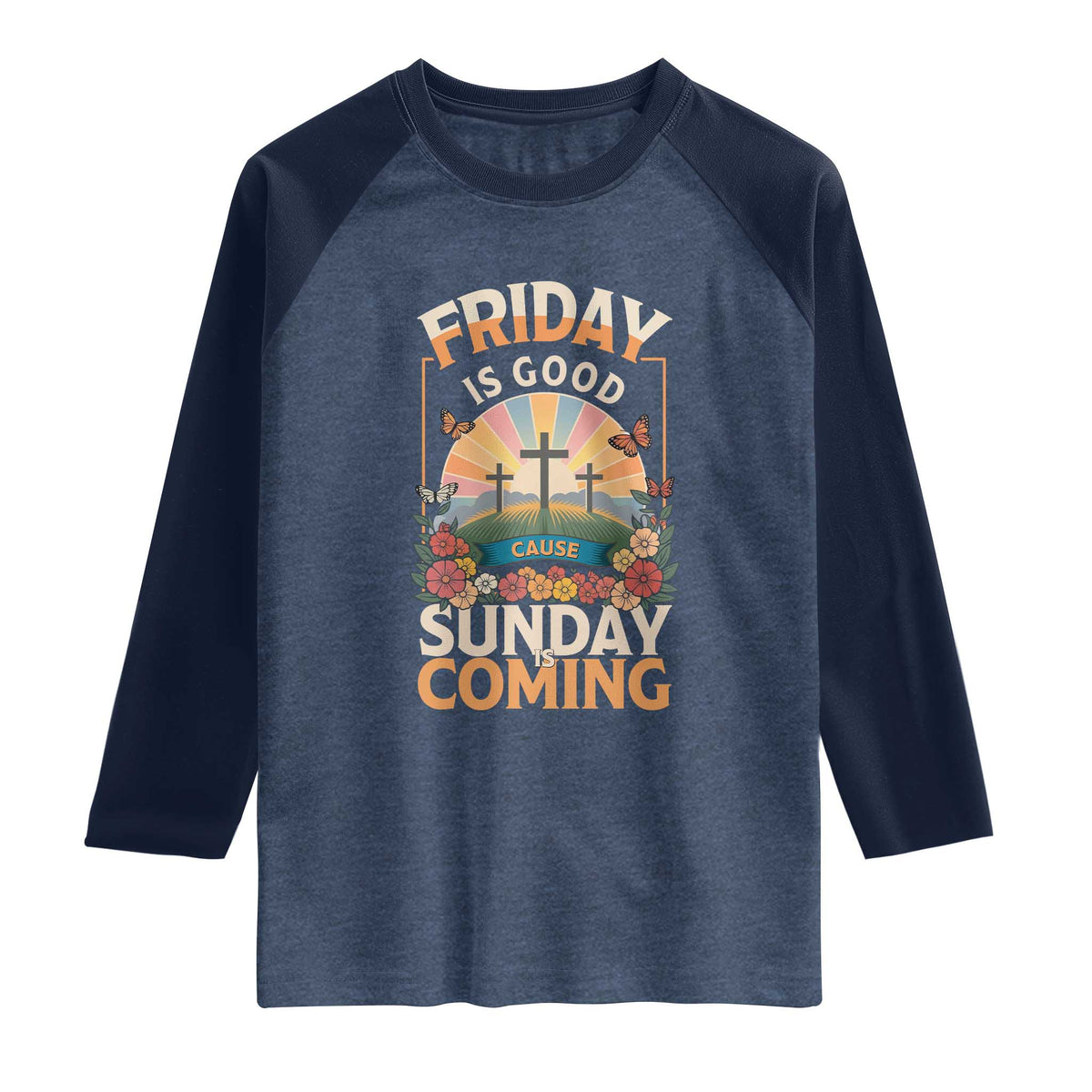 Friday Is Good Cause Sunday Is Coming Christian Easter Raglan Shirt Cross Sunrise Floral Faith Inspirational Gift