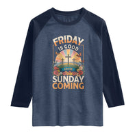 Friday Is Good Cause Sunday Is Coming Christian Easter Raglan Shirt Cross Sunrise Floral Faith Inspirational Gift
