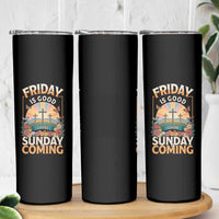 Friday Is Good Cause Sunday Is Coming Christian Easter Skinny Tumbler Cross Sunrise Floral Faith Inspirational Gift