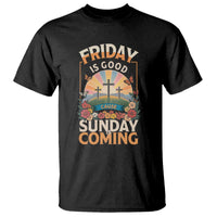 Friday Is Good Cause Sunday Is Coming Christian Easter T Shirt Cross Sunrise Floral Faith Inspirational Gift